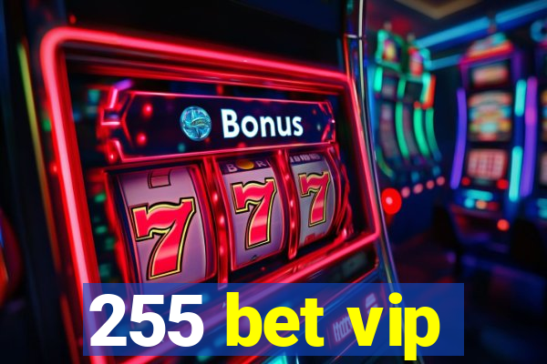 255 bet vip